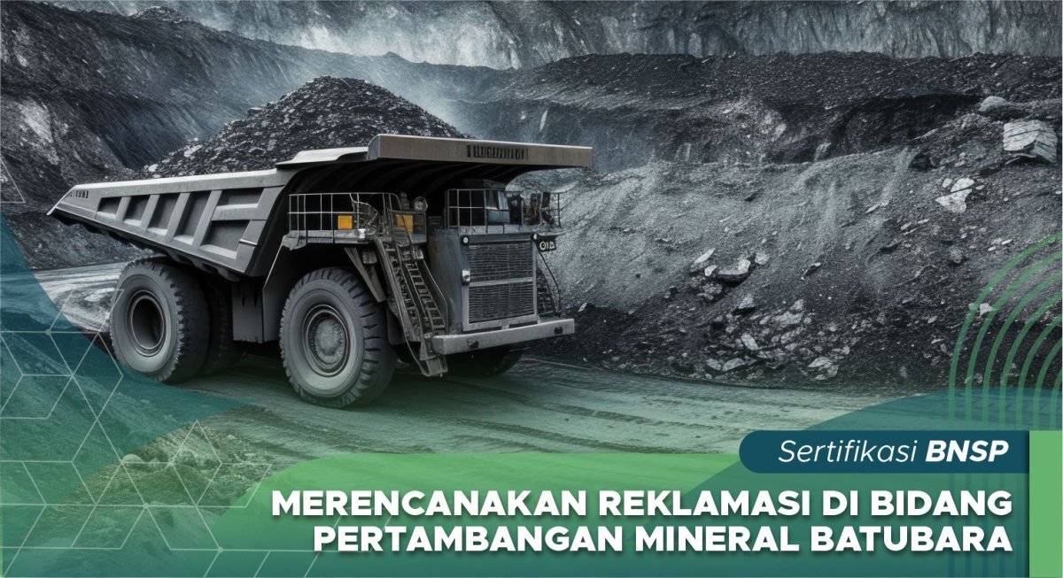 Merencanakan Reklamasi di Bidang Pertambangan Mineral Batubara