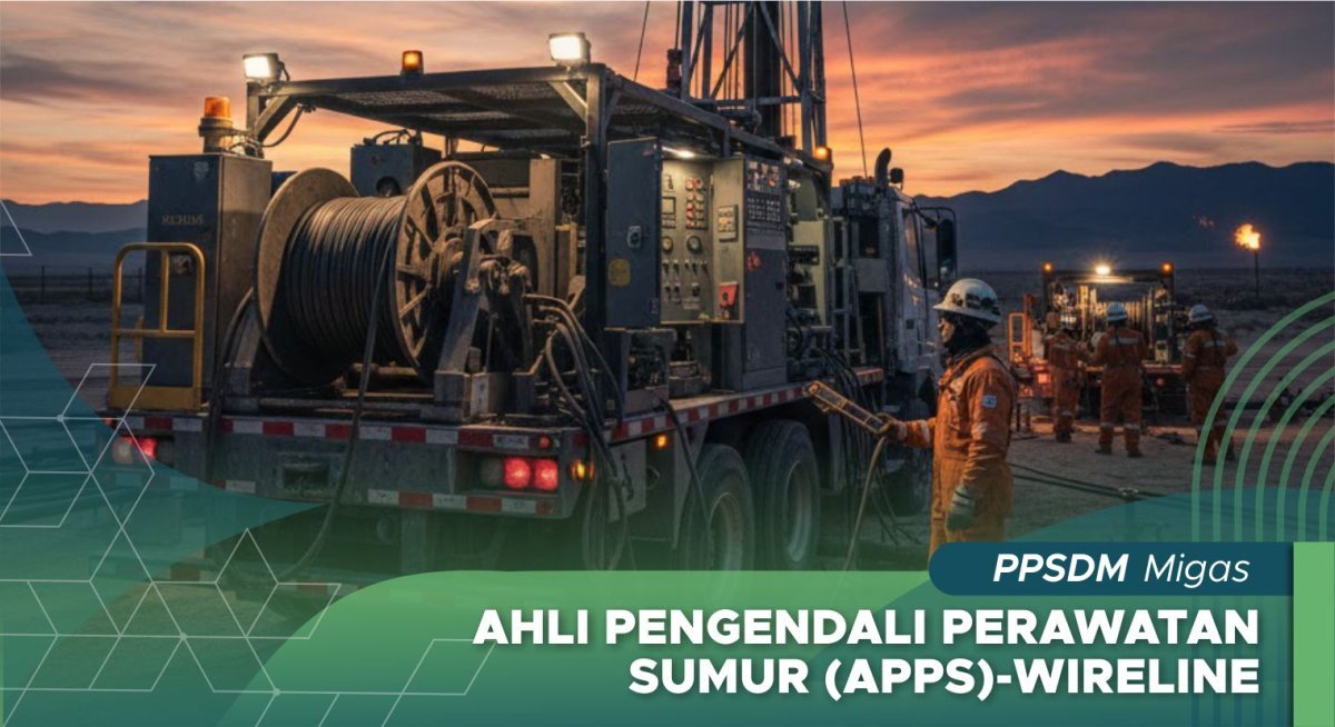 Ahli Pengendali Perawatan Sumur (APPS)-Wireline