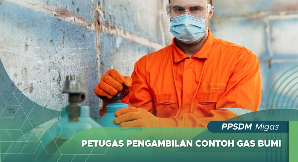 Petugas Pengambilan Contoh Gas Bumi