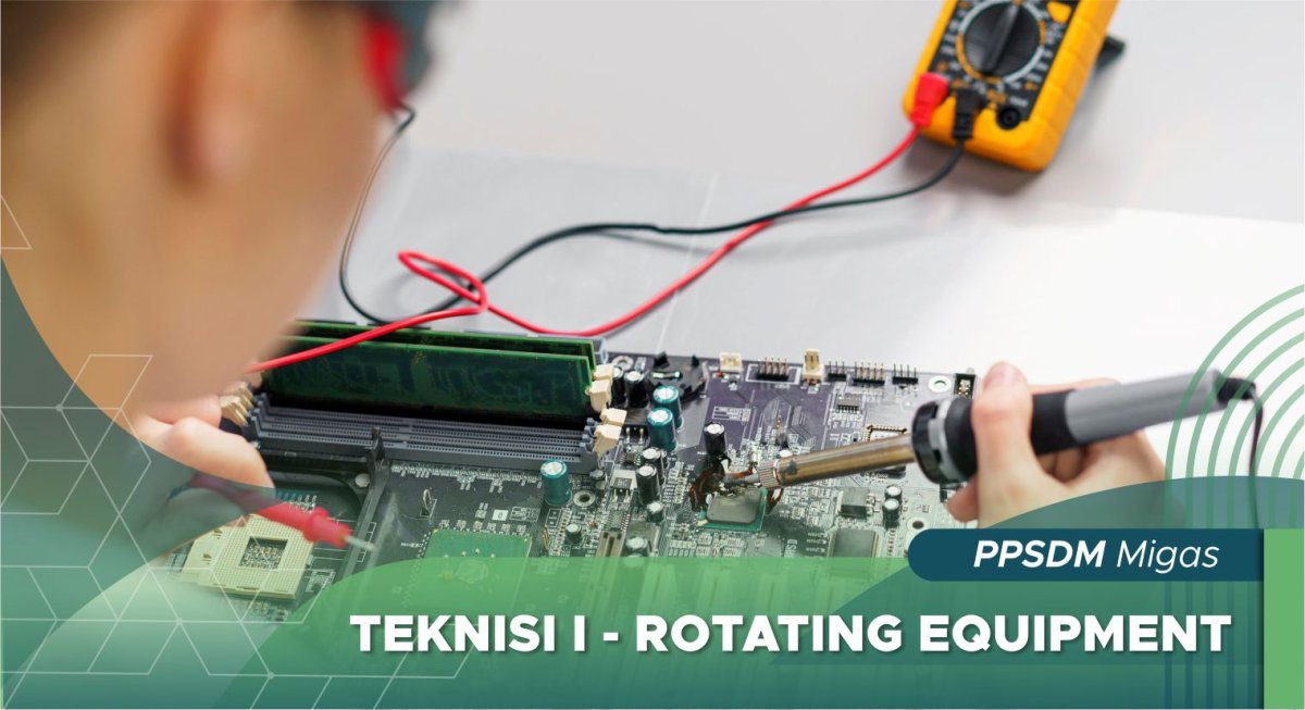 Teknisi I -Rotating Equipment