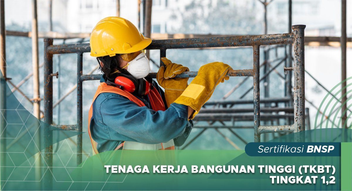 Tenaga Kerja Bangunan Tinggi (TKBT) Tingkat 1,2