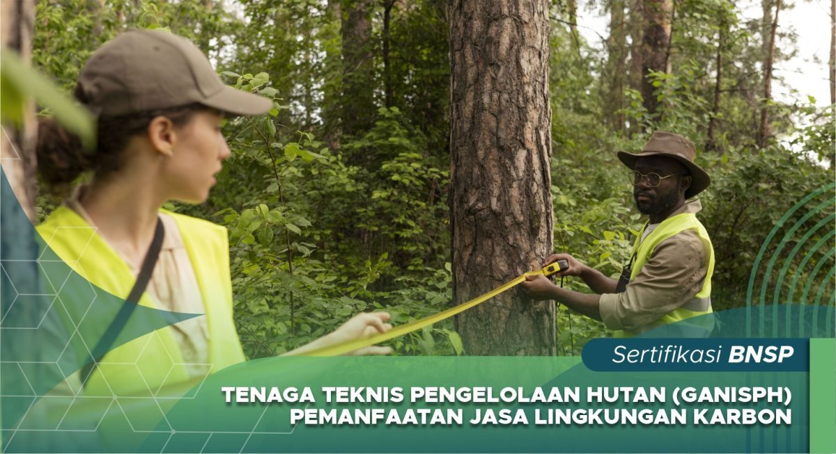 Tenaga Teknis Pengelolaan Hutan (GANISPH) Pemanfaatan Jasa Lingkungan Karbon