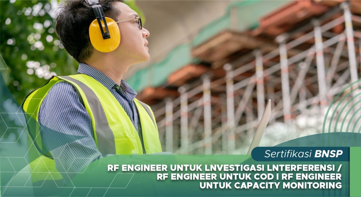 RF Engineer Untuk lnvestigasi lnterferensi RF Engineer Untuk COD RF Engineer Untuk Capacity Monitoring