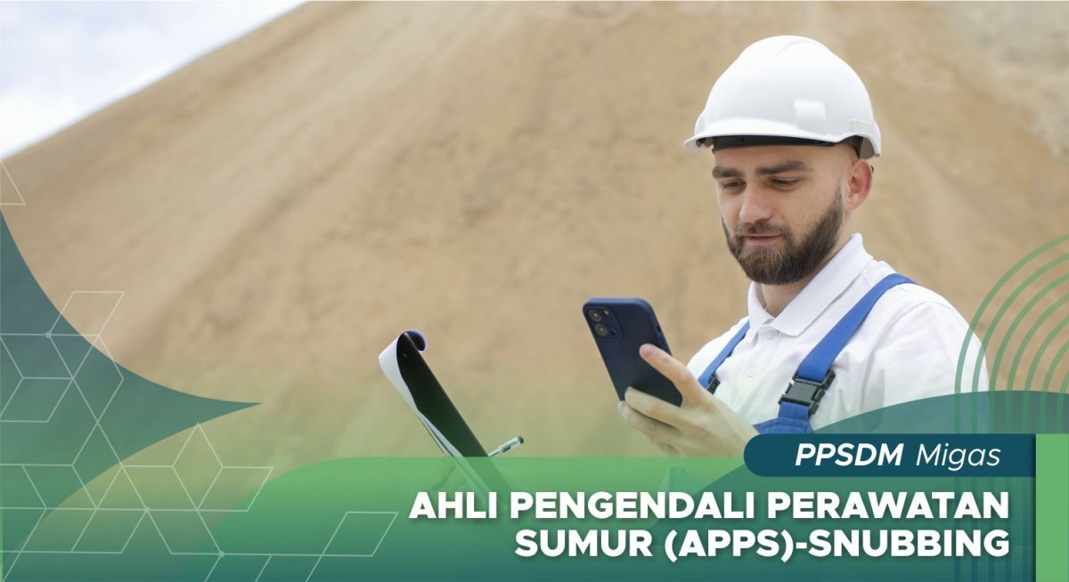 Ahli Pengendali Perawatan Sumur (APPS)-Snubbing