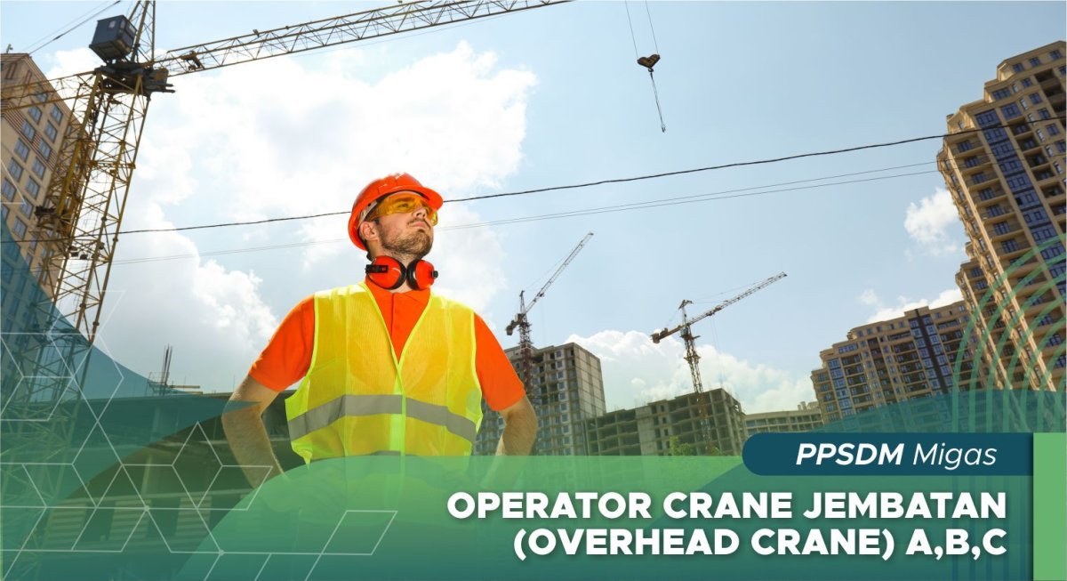 Operator Crane Jembatan (Overhead Crane) A,B,C